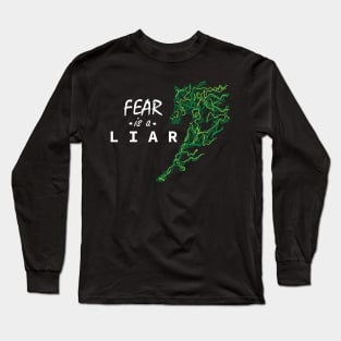 Fear is a Liar Long Sleeve T-Shirt